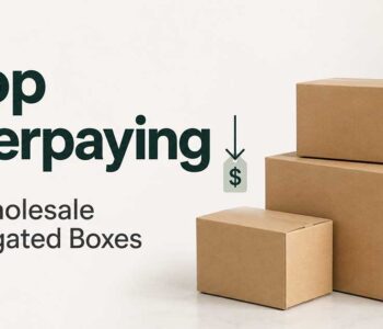 Stop Overpaying for Wholesale Corrugated Boxes Blog Featured Image