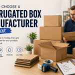 How to Choose a Corrugated Box Manufacturer in the UK